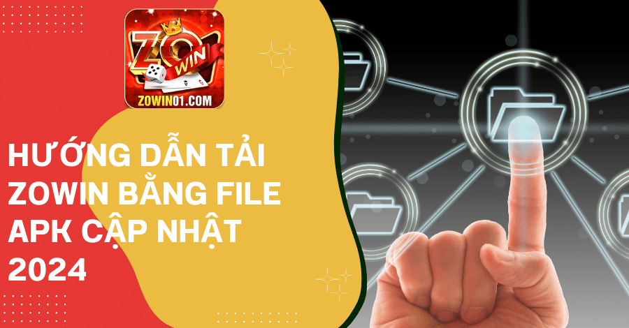 huong-dan-tai-zowin-bang-file-apk